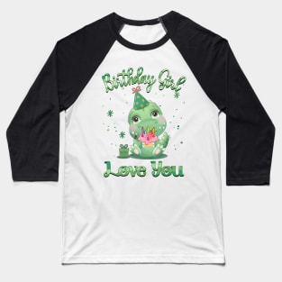 Love You Birthday Girl Baseball T-Shirt